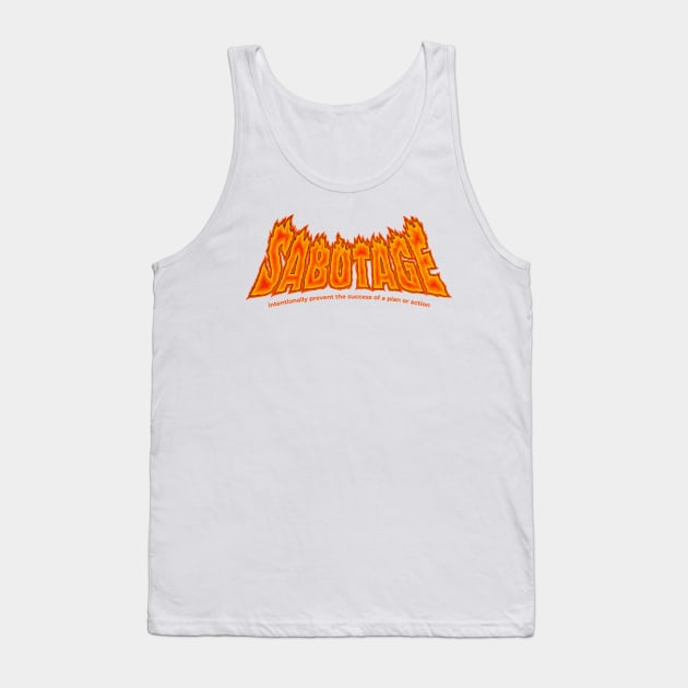 Sabotage word lettering art typography quotes Tank Top by idbihevier